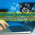 11 thủ thuật trên laptop giúp x2 hiệu năng mà không phải ai cũng biết tải xuống (2)
