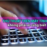 17 Thủ thuật hay trên máy tính để bàn mà không phải ai cũng biết dffgfd