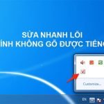 Unikey không gõ được tiếng Việt trên laptop, máy tính. Nguyên nhân và cách khắc phục 5-cach-sua-loi-laptop-khong-go-duoc-tieng-viet