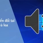 cach-chuyen-doi-tai-nghe-va-loa-tren-windows-10