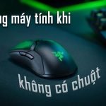 Cách sử dụng máy tính không cần chuột để dùng khi không có chuột hay touchpad hư cach-dung-may-tinh-khi-khong-co-chuot_1280x720-800-resize