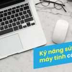 kỹ-năng-sử-dụng-máy-tính